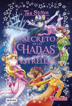 El secreto de las hadas de las estrellas - Stilton, Tea