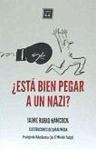 ¿Está bien pegar a un nazi? : dilemas éticos cotidianos en tiempos de redes sociales y populismos