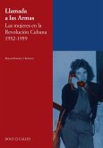 Llamada a las armas : las mujeres en la Revolución Cubana, 1952-1959