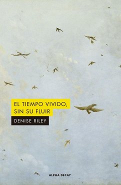 El tiempo vivido, sin su fluir - Porter, Max; Riley, Denise