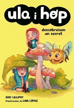 Ula i Hop descobreixen un secret - López, Laia; Lilliput, Eric; Serra Zamora, Anna