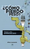 ¿Cómo pierdo peso? : tengo una aminoacidopatía