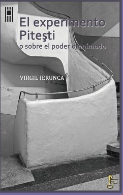 El experimento Pite?ti o Sobre el poder omnímodo - Rivera De Rosales Chacón, Jacinto Carmelo; Ierunca, Virgil