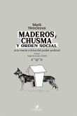 Maderos, chusma y orden social Maderos, chusma y orden social