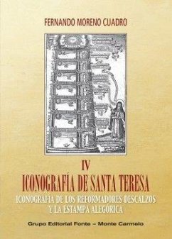 Iconografía de santa Teresa : iconografía de los reformadores Descalzos y la estampa alegórica - Moreno Cuadro, Fernando