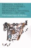 Ideología política i realitat econòmica en la formació profesional industrial espanyola (1857-1936)