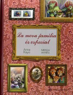 La meva família és especial : el conte infantil de la diversitat familiar - Rayo, Anna