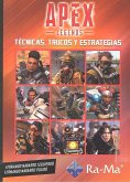 APEX LEGENDS, TÉCNICAS, TRUCOS Y ESTRATEGIAS APEX LEGENDS, TÉCNICAS, TRUCOS Y ESTRATEGIAS