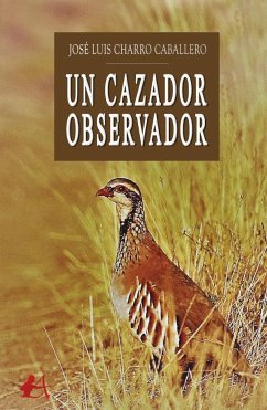 Un cazador observador - Charro Caballero, José Luis