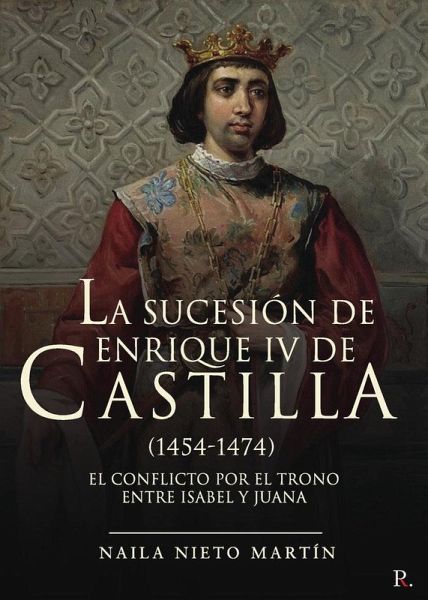 La sucesión de Enrique IV de Castilla (1454-1474)