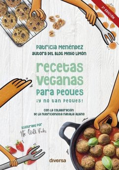 Recetas veganas para peques ¡y no tan peques! - Menéndez Monteavaro, Patricia