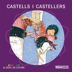 Castells i castellers - Clariana, Anna; Baldó Caba, Estel; Gil Juan, Rosa; Soliva, Maria