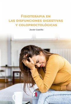 Fisioterapia en las disfunciones digestivas y coloproctológicas - Castillo Montes, Francisco Javier
