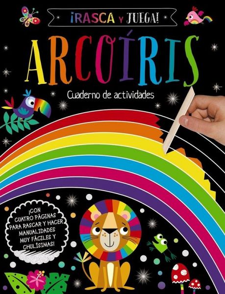 ¡Rasca y juega! Arcoíris ¡Rasca y juega! Arcoíris