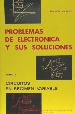 Problemas de electrónica y sus soluciones. (Tomo 1) - Milsant, Francis