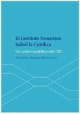 El Instituto Femenino Isabel la Católica : un centro modélico del CSIC