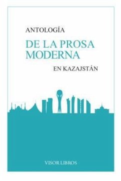 Antología de la prosa moderna en Kazajstán - García Sánchez, Jesús