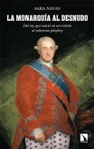 La monarquía al desnudo : del rey que nació en un retrete al soberano playboy La monarquía al desnudo : del rey que nació en un retrete al soberano playboy