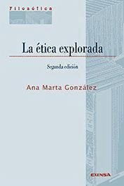 La ética explorada - González, Ana Marta