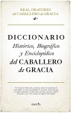 Diccionario histórico, biográfico y enciclopédico del Caballero de Gracia