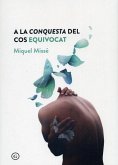A la conquesta del cos equivocat A la conquesta del cos equivocat