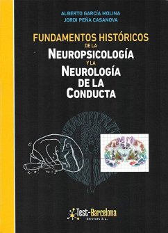 FUNDAMENTOS HISTORICOS DE LA NEUROPSICOLOGIA Y LA NEUROLOGIA DE LA CONDUCTA