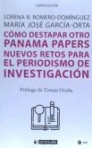 Cómo destapar otro Panama papers : nuevos retos para el periodismo de investigación