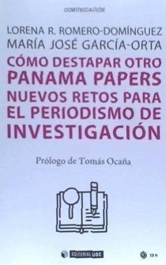 Cómo destapar otro Panama papers : nuevos retos para el periodismo de investigación - Romero Domínguez, Lorena R.; García Orta, María José