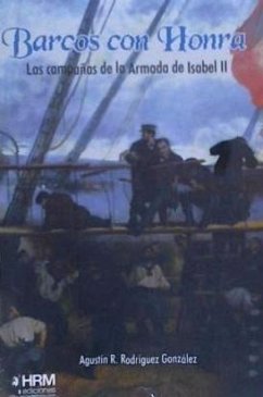 Barcos con honra : las campañas de la Armada de Isabel II - Rodríguez González, Agustín Ramón
