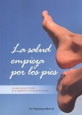 La salud empieza por los pies La salud empieza por los pies