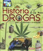 Historia de las drogas : desde la Prehistoria a la actualidad