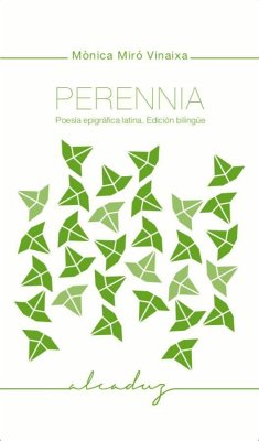 Perennia : Poesía epigráfica latina. Edición bilingüe. - Vallès, Tina; Miró Vinaixa, Mònica