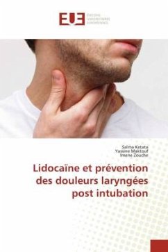 Lidocaïne et prévention des douleurs laryngées post intubation - Ketata, Salma;Maktouf, Yassine;Zouche, Imene
