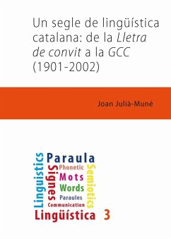 Un segle de lingüística catalana : de la Lletra de Convit a la GCC, 1901-2002 - Julià i Muné, Joan