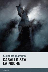 Caballo sea la noche - Morellón Mariano, Alejandro