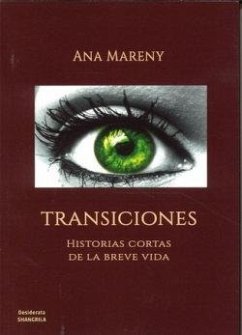 Cover Transiciones : historias cortas de la vida breve