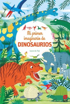 Mi imaginario de dinosaurios - Faÿ, Laure Du; Du Faÿ, Laure