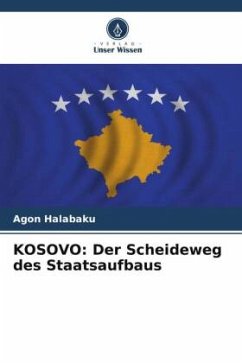 KOSOVO: Der Scheideweg des Staatsaufbaus - Halabaku, Agon