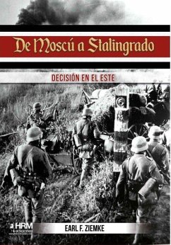 De Moscú a Stalingrado : edecisión en el este - Ziemke, Earl Frederick