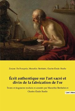 Écrit authentique sur l'art sacré et divin de la fabrication de l'or - de Panapolis, Zosime