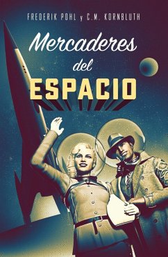 Mercaderes del espacio - Pohl, Frederik; Kornbluth, C. M.