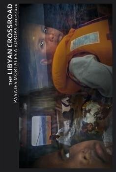 Cover The Libyan crossroads : pasaje mortal a Europa 2011-2020