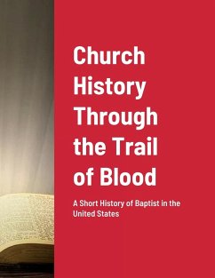 Church History Through the Trail of Blood - Roberts, Joseph