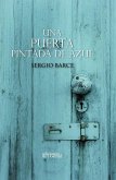 Una puerta pintada de azul Una puerta pintada de azul