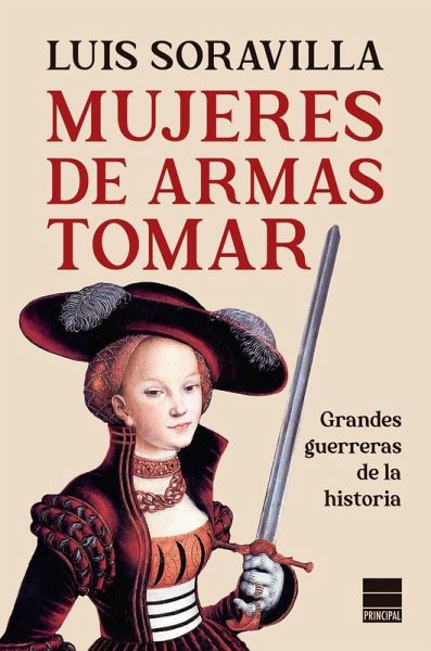 Mujeres de armas tomar : grandes guerreras de la historia