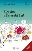 Ziga fins a Corea del Sud Ziga fins a Corea del Sud