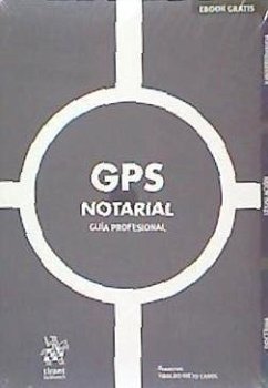 GPS notarial : guía profesional - Nieto Carol, Ubaldo . . . [et al.