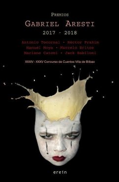 Premios Gabriel Aresti 2017-2018 : XXXIV-XXXV concurso de cuentos Villa de Bilbao - Babiloni, Jack; Moya, Manuel; Tocornal, Antonio
