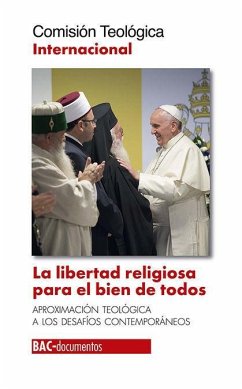 La libertad religiosa para el bien de todos : aproximación teológica a los desafíos contemporáneos - Comisión Teológica Internacional; Iglesia Católica. Commissio Theologica Internationalis