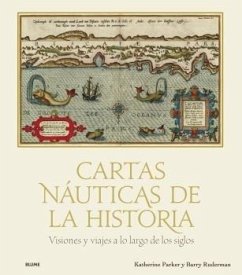 Cartas náuticas de la historia : visiones y viajes a lo largo de los siglos - Parker, Katherine; Lawrence Ruderman, Barry